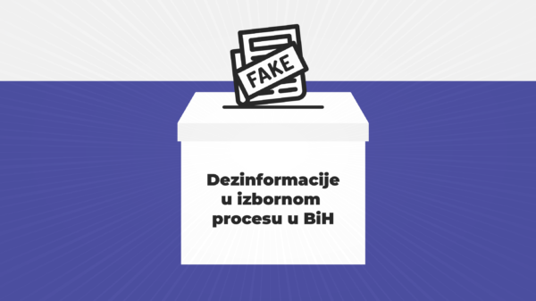 Istraživanje: Dezinformacije u izbornom procesu u BiH